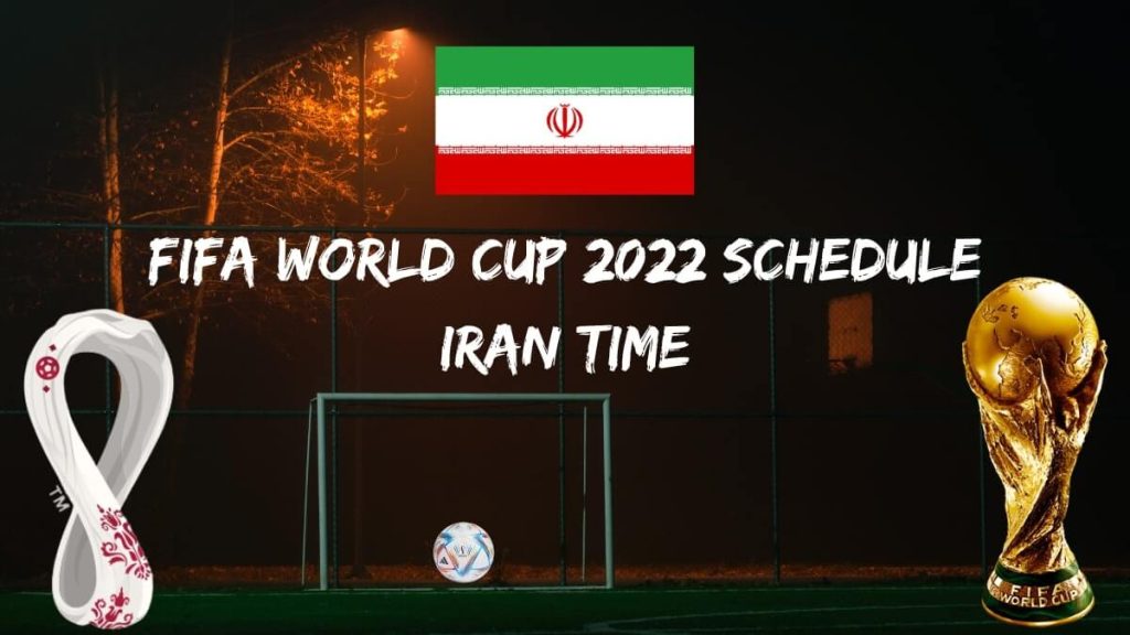 Fifa World Cup 2022 Schedule Iran Time PDF Download