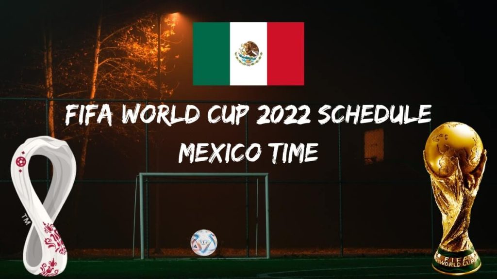 Fifa World Cup 2022 Schedule Mexico Time PDF Download