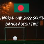 Fifa World Cup 2022 Schedule Bangladesh Time