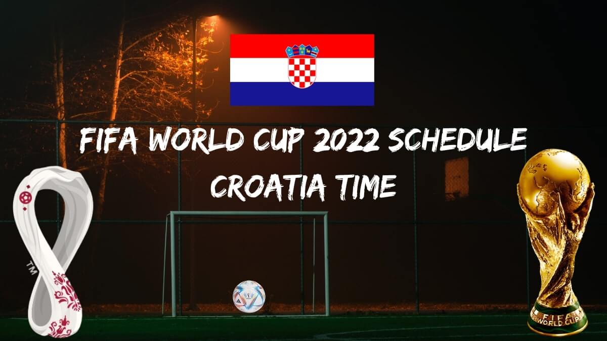 Fifa World Cup 2022 Schedule Croatia Time PDF Download