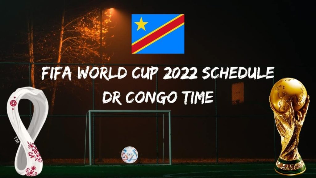 Fifa World Cup 2022 Schedule DR Congo Time