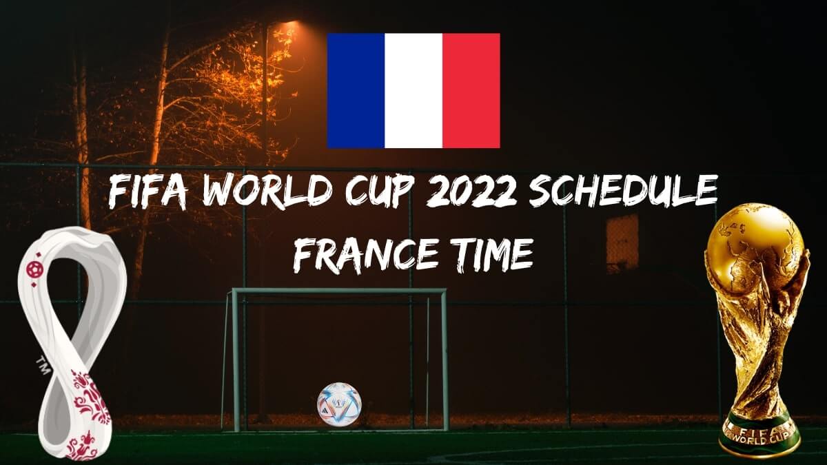 Fifa World Cup 2022 Schedule France Time PDF Download   Fifa World Cup 2022 Schedule France Time 