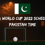 Fifa World Cup 2022 Schedule Pakistan Time