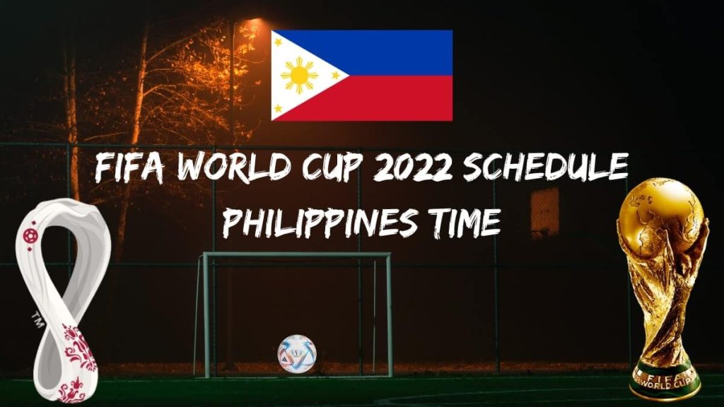 Fifa World Cup 2022 Schedule Philippines Time