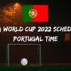 Fifa World Cup 2022 Schedule Portugal Time