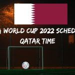 Fifa World Cup 2022 Schedule Qatar Time