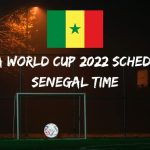 Fifa World Cup 2022 Schedule Senegal Time