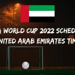 Fifa World Cup 2022 Schedule United Arab Emirates Time
