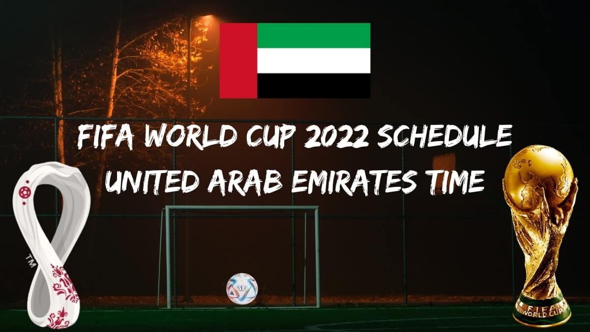 Fifa World Cup 2022 Schedule United Arab Emirates Time PDF Download